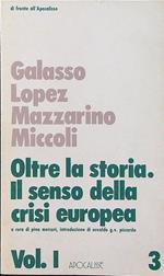 Oltre la storia vol. 1 - Il senso della crisi europea