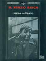 Il Terzo Reich. Discesa nell'incubo