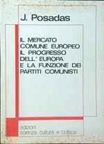 Il mercato comune europeo, il progresso dell'Europa e la funzione dei partiti comunisti