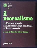 Il neorealismo. Antifascismo e popolo nella letteratura dagli anni trenta agli anni cinquanta