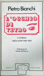 L' occhio di vetro. Il cinema degli anni 1940-1943