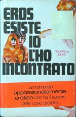 Eros esiste, io l'ho incontrato