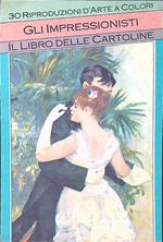 Gli Impressionisti. Il libro delle cartoline