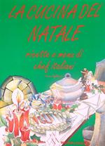 La cucina del Natale. Ricette e menù di chef italiani