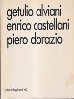 Alviani Castellani Dorazio. Opere degli anni '60