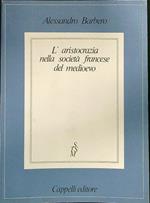 L' aristocrazia nella società francese del medioevo