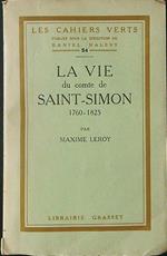 La  vie du comte de Saint-Simon 1760 - 1825