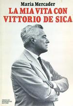La mia vita con Vittorio De Sica