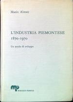 L' industria piemontese 1870-1970. Un secolo di sviluppo