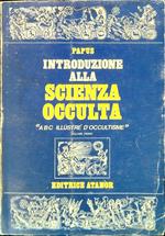 Introduzione alla scienza occulta. ABC illustré d'occultisme - Volume primo