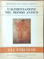 L' alimentazione nel mondo antico Gli Etruschi