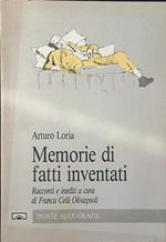 Memorie di fatti inventati. Racconti e inediti a cura di Franca Celli Olivagnoli