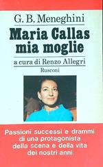 Maria Callas mia moglie