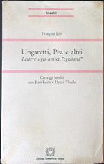 Ungaretti, Pea e altri