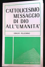 Cattolicesimo : messaggio di Dio all'umanità