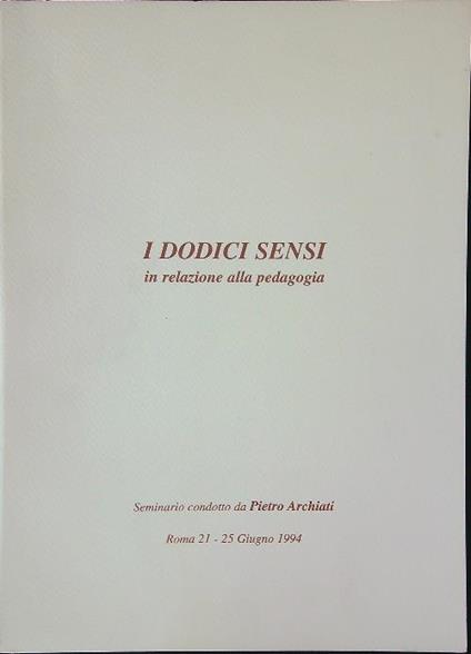 I  dodici sensi in relazione alla pedagogia - Pietro Archiati - copertina