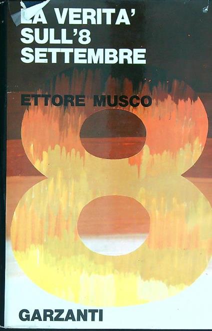 La verità sull' 8 settembre 1943 - Ettore Musco - copertina