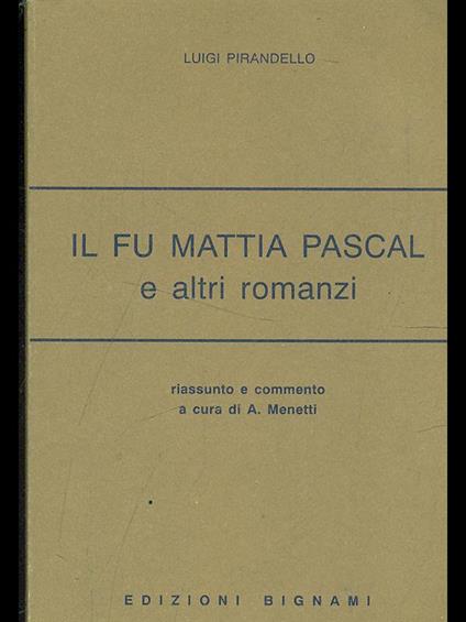 Il fu Mattia Pascal e altri romanzi - Luigi Pirandello - copertina