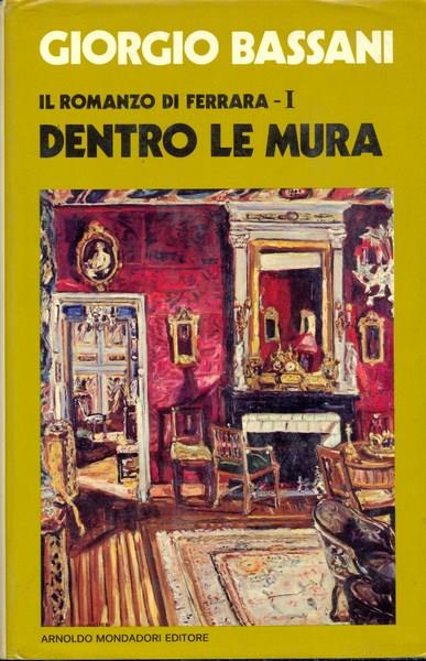 Il romanzo di Ferrara. Vol I. Dentro le mura