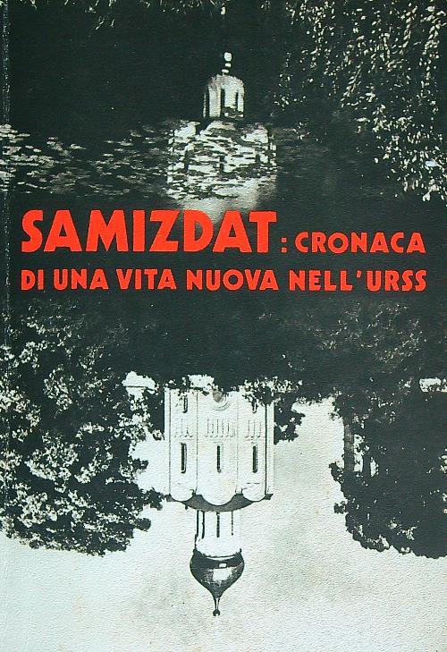 Samizdat: cronaca di una vita nuova nell'URSS