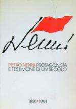 Pietro Nenni protagonista e testimone di un secolo 1891-1991