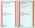 Bisogno di cultura e operatori. 2 Volumi