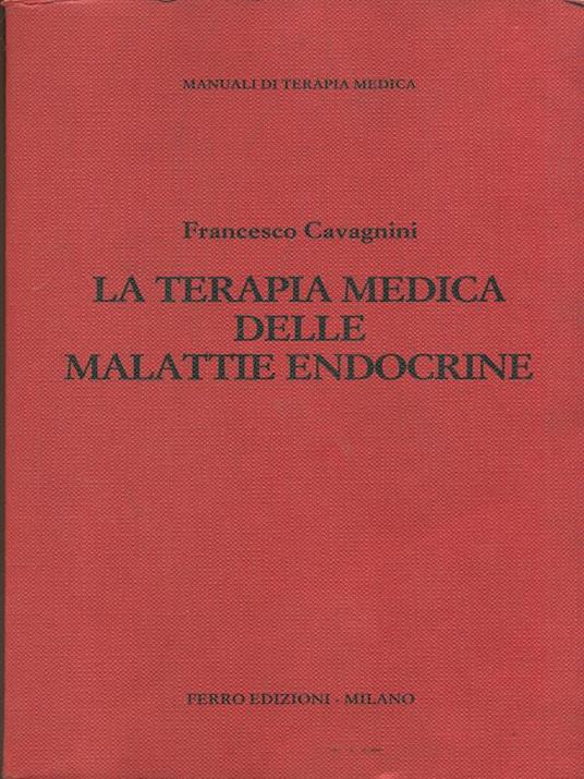 La terapia medica delle malattie endocrine - Francesco Cavagini - copertina