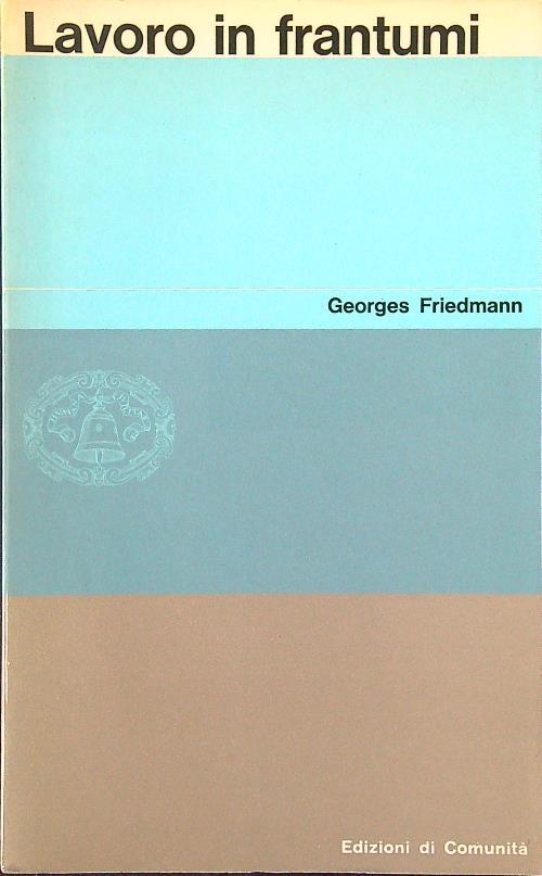 Lavoro in frantumi - Georges Friedmann - copertina