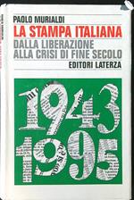 La stampa italiana dalla liberazione alla crisi di fine secolo (1943-1945)