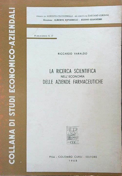 La ricerca scientifica nell'economia delle aziende farmaceutiche - Riccardo Varaldo - copertina