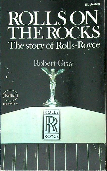 Rolls on the rocks: The story of Rolls-Royce - Robert Gray - copertina