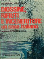 Diossine rifiuti e inceneritori un caso italiano