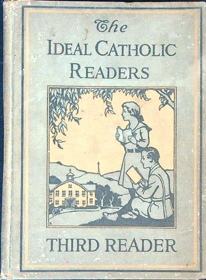 The Ideal Catholic Readers. Third Reader - Sister Of St. Joseph - copertina