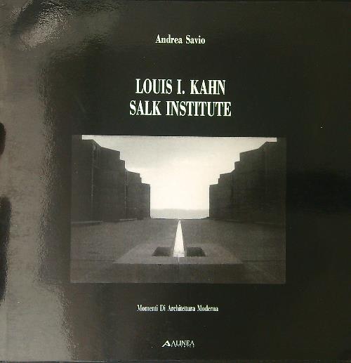 Louis I. Kahn Salk Institute - Andrea Savio - copertina