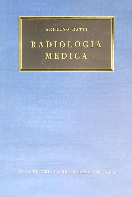 Radiologia medica - Arduino Ratti - copertina