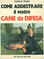 Come addestrare il vostro cane da difesa