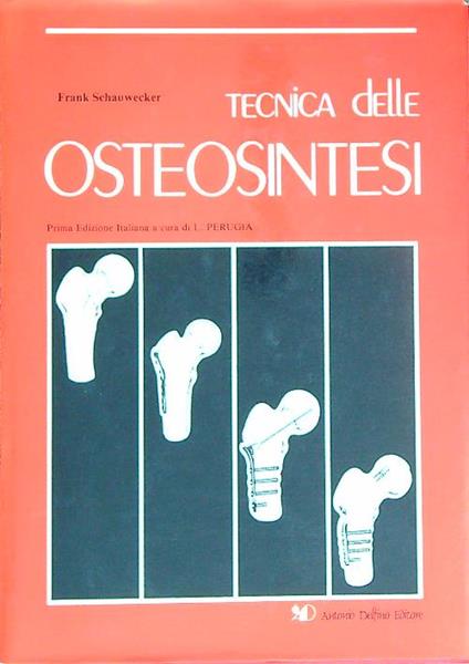 Tecnica delle osteosintesi - Frank Schauwecker - copertina