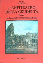 L' anfiteatro della crudeltà