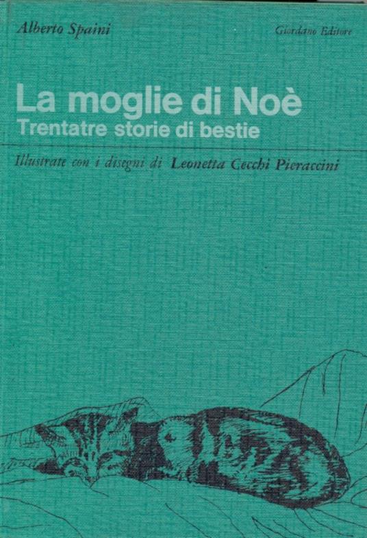 La moglie di Noe'. Trentatre storie di bestie - Alberto Spaini - copertina