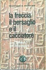 La freccia, il bersaglio e il cacciatore