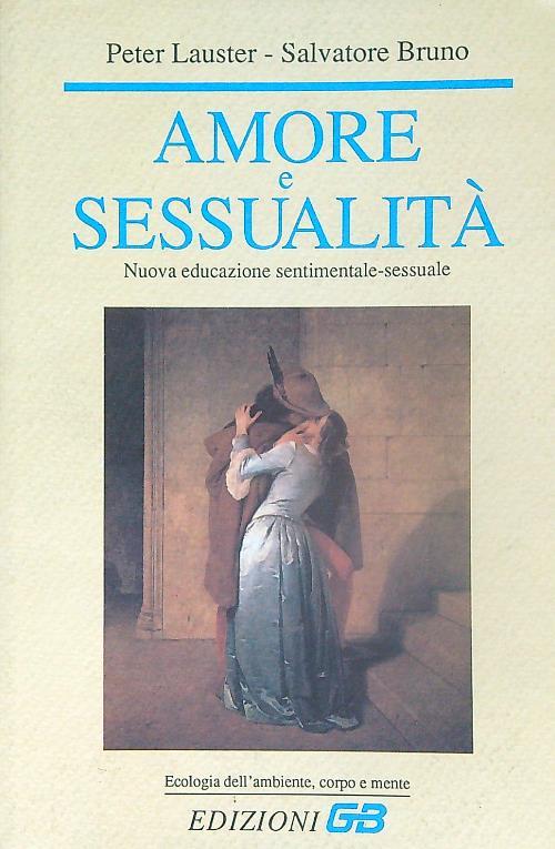 Amore e sessualità.  Nuova educazione sentimentale - sessuale - Peter Lauster - copertina