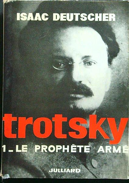 Trotsky 1_le prophete armè - Isaac Deutscher - copertina