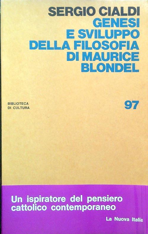 Genesi e sviluppo della filosofia di Maurice Blondel - Sergio Cialdi - copertina