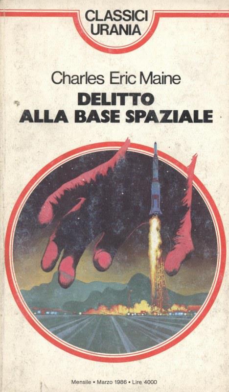 Delitto alla base Spaziale - Charles Eric Maine - copertina