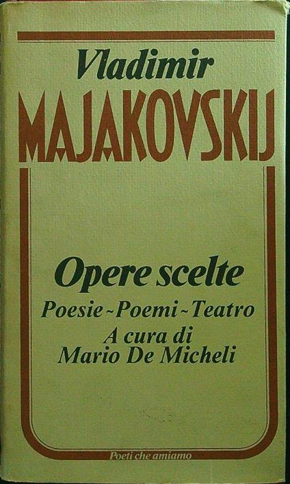 Opere scelte. Poesie - Poemi - Teatro - Vladimir Majakovskij - copertina