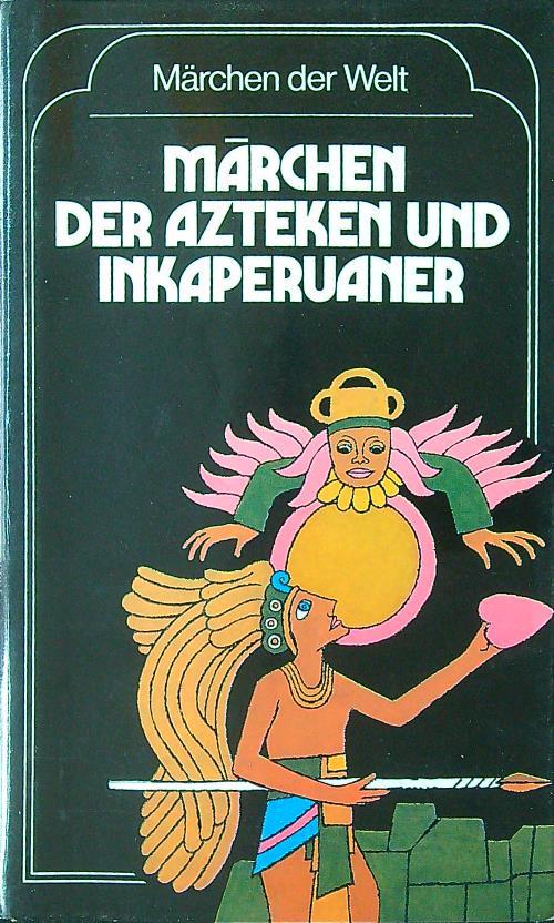 Marchen der Azteken und Inkaperuaner - Walter Krickeberg - copertina