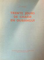 Trente jours de chasse en Oubangui