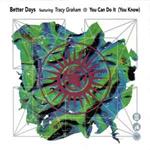 Better Days Featuring Tracy Graham: You Can Do It (You Know)