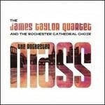 Rochester Mass - CD Audio di James Taylor (Quartet)