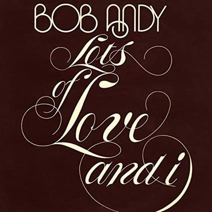 Lots of Love and I - CD Audio di Bob Andy